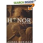 Click here to buy Honor: A History by James Bowman.