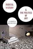 Radical history & the politics of art