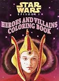 Heroes and Villains Coloring Book (Star Wars Episode I) Heroes and Villains Coloring Book (Star Wars Episode I)