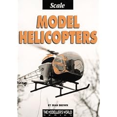 Scale Model Helicopters (Modeller's World)