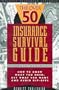 The Over 50 Insurance Survival Guide: How to Know What You Need, Get What You Want and Avoid Rip-Offs First Edition