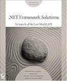 .NET Framework Solutions: In Search of the Lost Win32 API John Paul Mueller