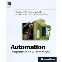 Automation Programmer's Reference: Using Activex Technology to Create Programmable Applications (Microsoft Programming Series)