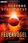 Feuerv�gel: Roman