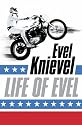 Life of Evel: Evel Knievel