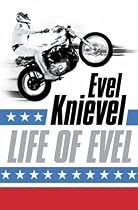 Life of Evel: Evel Knievel