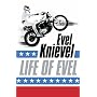Life of Evel: Evel Knievel