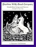 Pastime With Good Company : Elizabethan Songs and Ballads Arranged for Lap Harp