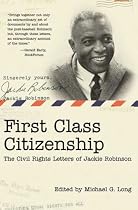 First Class Citizenship: The Civil Rights Letters of Jackie Robinson