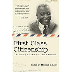 First Class Citizenship: The Civil Rights Letters of Jackie Robinson