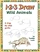 Books : 1-2-3 Draw Wild Animals (123 Draw)
