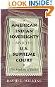 American Indian Sovereignty and the U.S. Supreme Court : The Masking of Justice