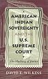 American Indian Sovereignty and the U.S. Supreme Court : The Masking of Justice
