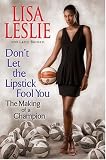 Don't Let The Lipstick Fool You:The Making of a