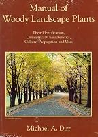 Manual of Woody Landscape Plants : Their Identification, Ornamental Characteristics, Culture, Propagation and Uses