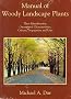 Manual of Woody Landscape Plants: Their Identification, Ornamental Characteristics, Culture, Propagation and Uses