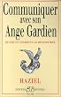 Communiquer avec son ange gardien : Quand et Comment le rencontrer