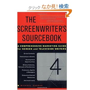 【クリックでお店のこの商品のページへ】The Screenwriter’s Sourcebook: A Comprehensive Marketing Guide For Screen And Television Writers: Michael Haddad: 洋書