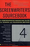 The Screenwriter's Sourcebook: A Comprehensive Marketing Guide for Screen and Television Writers