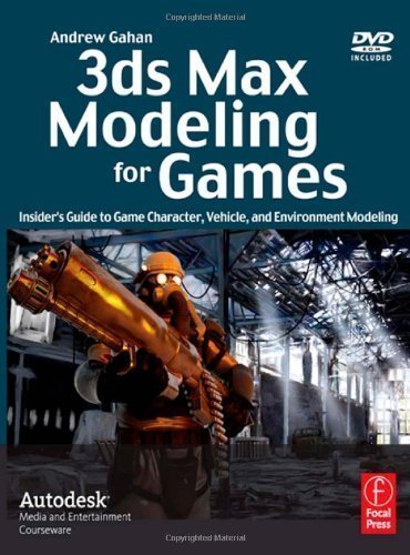 3ds Max Modeling for Games: Insider's Guide to Game Character, Vehicle, and Environment Modeling: Volume I by Gahan, Andrew published by Focal Press (2008)