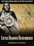 Little Bighorn Remembered: The Untold Indian Story of Custer's Last Stand