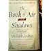 The Book Of Air And Shadows: A Novel