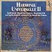 Harmonie Universelle II Harmonie Universelle II