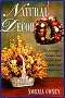 Natural Decor: The Natural Arranger's Garden and Project Book