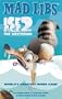 Ice Age 2: The Meltdown (Mad Libs)