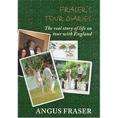 Fraser's Tour Diaries: The Real Story of Life on Tour with England