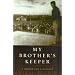 My Brother's Keeper: A Memoir and a Message