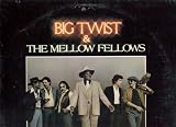 Big Twist & The Mellow Fellows
