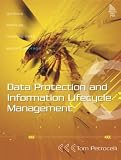Data Protection and Information Lifecycle Management,
Tom Petrocelli