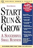 Start Run & Grow a Successful Small Business (Business Owners Toolkit series)