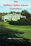 : The Sudbury Valley School Experience, 3rd edition