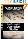 Key Concepts in Journalism Studies (SAGE Key Concepts series)