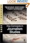 Key Concepts in Journalism Studies (SAGE Key Concepts series)