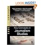 Key Concepts in Journalism Studies (SAGE Key Concepts series)
