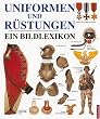 Uniformen und R�stungen. Ein Bildlexikon