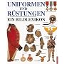 Uniformen und R�stungen. Ein Bildlexikon