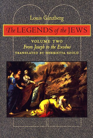 The Legends of the Jews: From Joseph to the Exodus (Volume 2)
