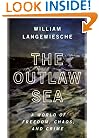 The Outlaw Sea: A World of Freedom, Chaos, and Crime