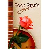 Rock Star's Girl (A Hollywood Dating Story) ~ J.F. Kristin