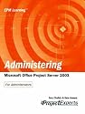 Administering Microsoft Office Project Server 2003 (Epm Learning)