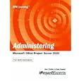 Administering Microsoft Office Project Server 2003 (Epm Learning)