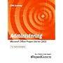 Administering Microsoft Office Project Server 2003 (Epm Learning): Microsoft Office Project Server 2003 (Epm Learning)