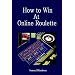 How to Win at Online Roulette