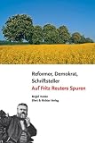 Produkt-Bild: Reformer, Demokrat, Schriftsteller - Auf Fritz Reuters Spuren