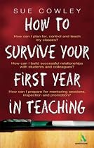How to Survive Your First Year in Teaching