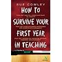 How to Survive Your First Year in Teaching